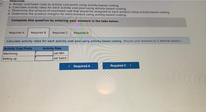 indirect labor, are allocated to the cost pools in proportion to the