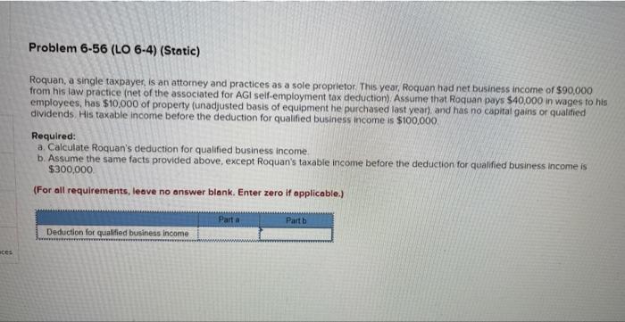 ces Problem 6-56 (LO 6-4) (Static) Roquan, a single taxpayer, is an