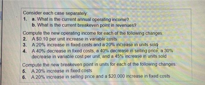 Consider each case separately: 1. a. What is the current annual operating