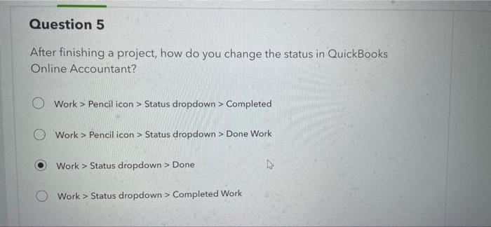 Question 5 After finishing a project, how do you change the status
