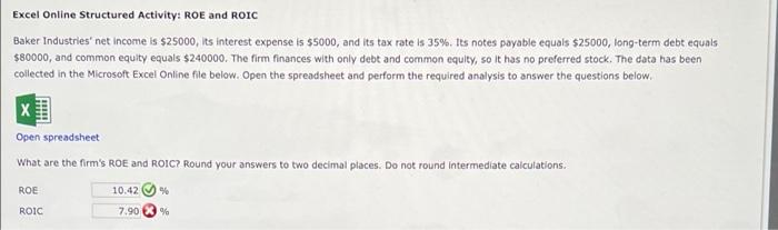 Excel Online Structured Activity: ROE and ROIC Baker Industries' net income is