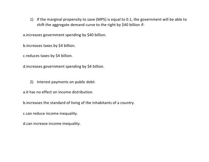 1) If the marginal propensity to save (MPS) is equal to 0.1,