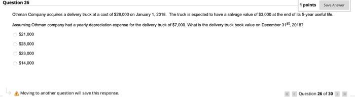 Question 26 1 points Save Answer Othman Company acquires a delivery truck
