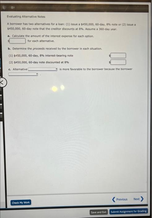 Evaluating Alternative Notes A borrower has two alternatives for a loan: (1)