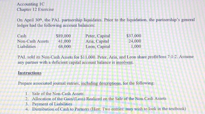 Accounting IC Chapter 12 Exercise On April 30th, the PAL partnership liquidates.