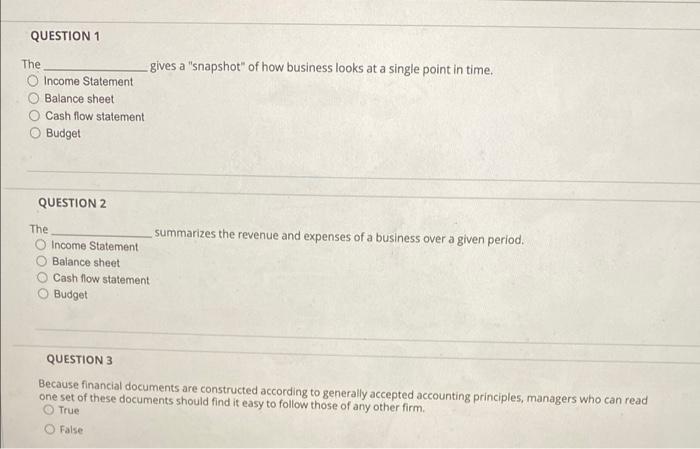 QUESTION 1 The Income Statement Balance sheet Cash flow statement Budget gives