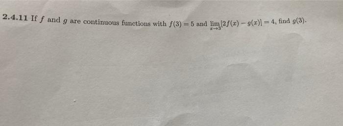 2.4.11 If and g are continuous functions with f(3) = 5 and