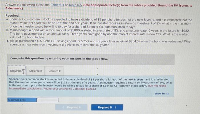 Answer the following questions. Table 6-4 or Table 6.5. (Use appropriate factor(s)