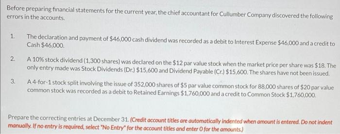 Before preparing financial statements for the current year, the chief accountant for