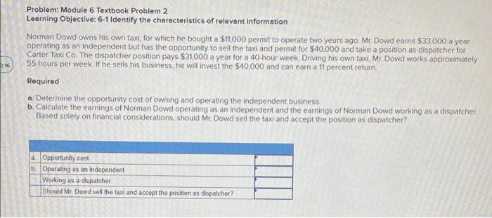 16 Problem: Module 6 Textbook Problem 2 Learning Objective: 6-1 Identify the