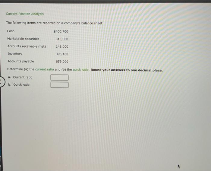 Current Position Analysis The following items are reported on a company's balance