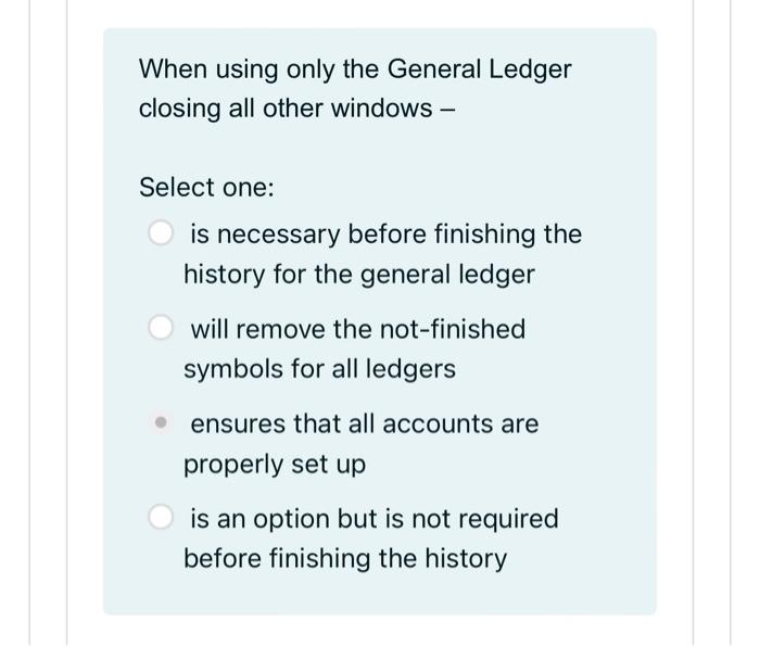 When using only the General Ledger closing all other windows - Select