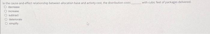 In the cause-and-effect relationship between allocation base and activity cost, the distribution