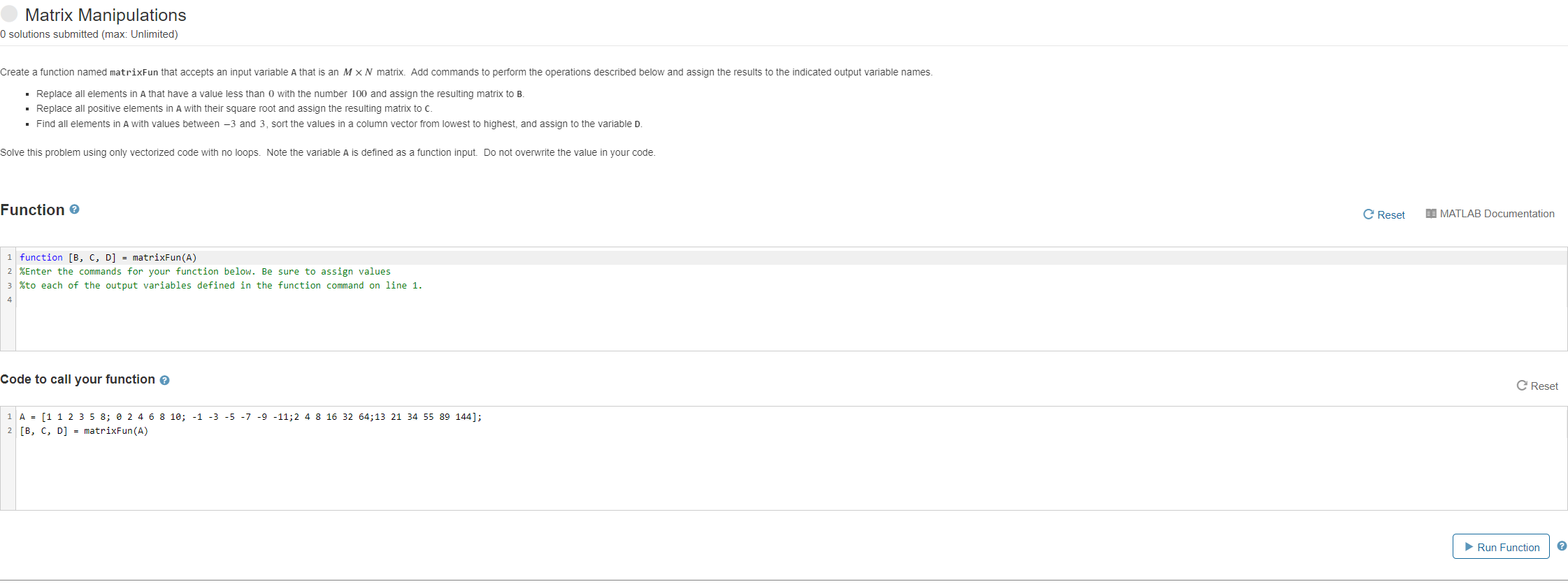 Matrix Manipulations O solutions submitted (max: Unlimited) Create a function named matrixFun