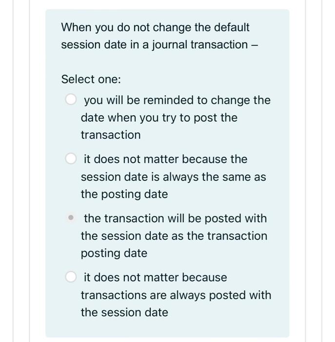 When you do not change the default session date in a journal