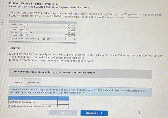 46 Problem: Module 6 Textbook Problem 4 Learning Objective: 6-2 Make appropriate