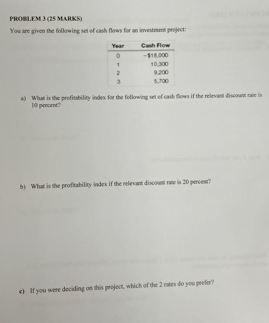 PROBLEM 3 (25 MARKS) You are given the following set of cash