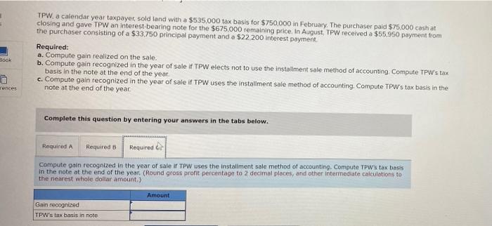 paid $75,000 cash at closing and gave TPW an interest-bearing note for