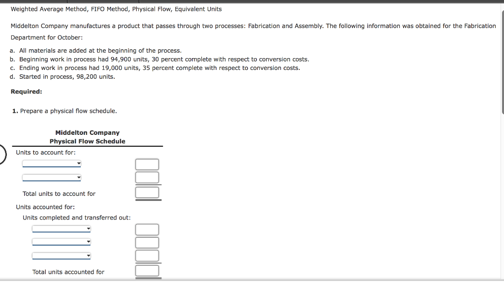 Weighted Average Method, FIFO Method, Physical Flow, Equivalent Units Middelton Company manufactures