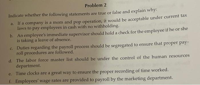 Problem 2 Indicate whether the following statements are true or false and
