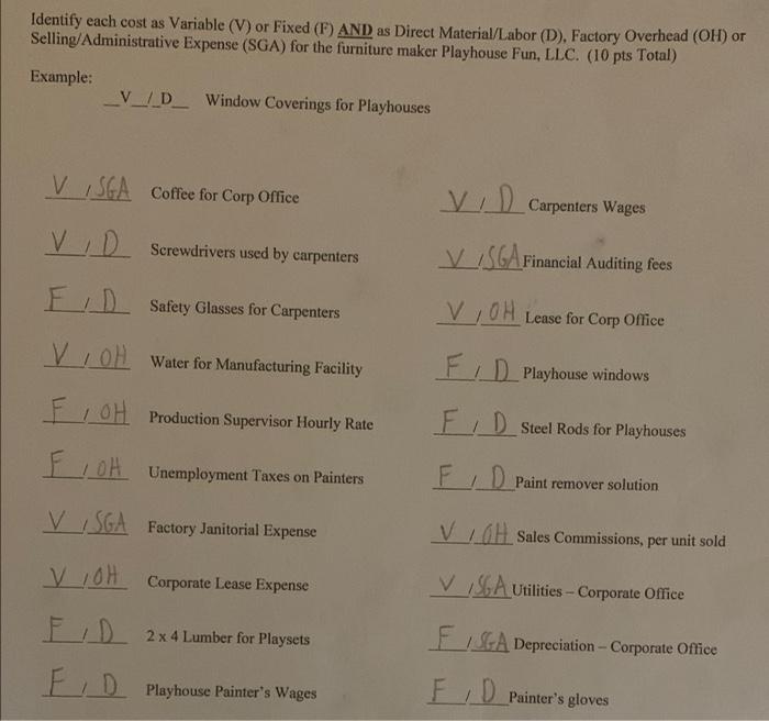 Identify each cost as Variable (V) or Fixed (F) AND as Direct