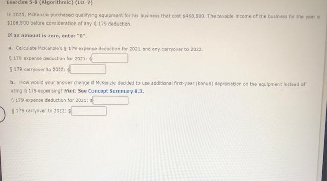 Exercise 5-8 (Algorithmic) (LO. 7) In 2021, McKenzie purchased qualifying equipment for