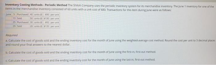 Inventory Costing Methods - Periodic Method The Shiloh Company uses the periodic