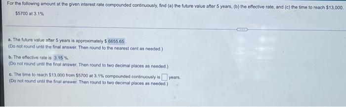 For the following amount at the given interest rate compounded continuously, find