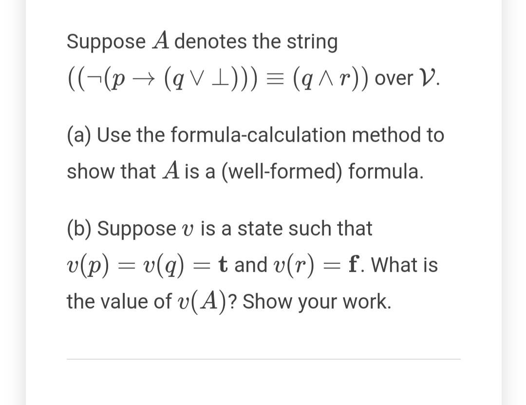 Suppose A denotes the string (((p (qv))) = (q^r)) over V. (a)