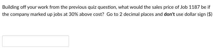 Building off your work from the previous quiz question, what would the