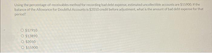 Using the percentage-of-receivables method for recording bad debt expense, estimated uncollectible accounts