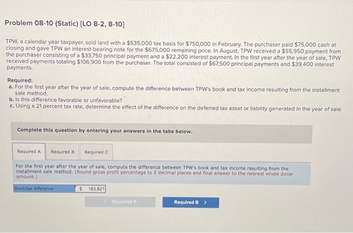 Problem 08-10 (Static) [LO 8-2, 8-10] TPW, a calendar year taxpayer, sold
