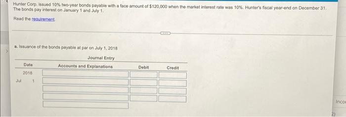 Hunter Corp. issued 10% two-year bonds payable with a face amount of