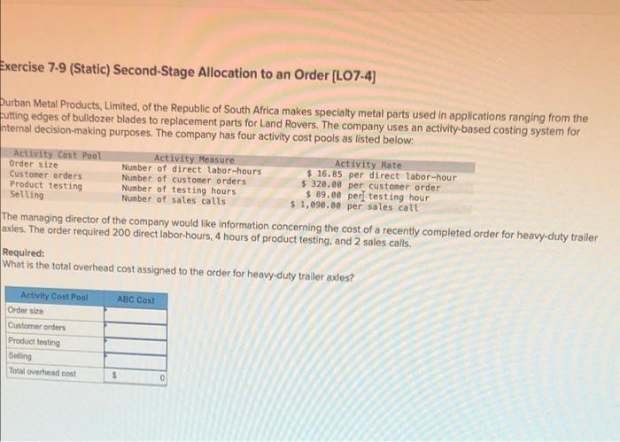 Exercise 7-9 (Static) Second-Stage Allocation to an Order [LO7-4] Durban Metal Products,