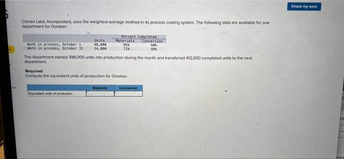Clonex Labs, Incorporated, uses the weighted-average method in its process costing system.