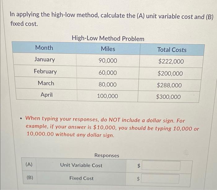 In applying the high-low method, calculate the (A) unit variable cost and
