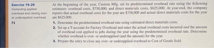 Exercise 19-26 Computing applied overhead and closing over- or underapplied overhead P4
