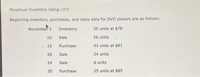 Perpetual Inventory Using LIFO Beginning inventory, purchases, and sales data for DVD