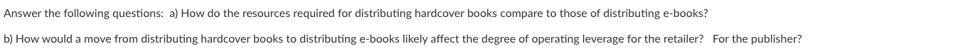 Answer the following questions: a) How do the resources required for distributing