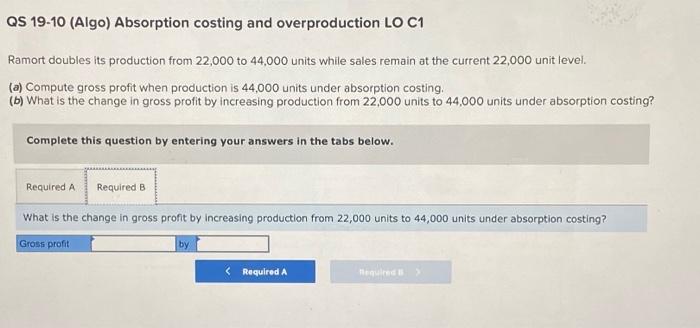 reports the following for its single product. Ramort produced and sold 22,000