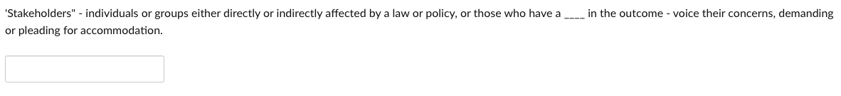 'Stakeholders" - individuals or groups either directly or indirectly affected by a