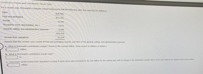 Contribution Margin and Contribution Margin Ratio For a recent year, McDonald's Company-owned