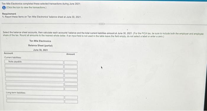 Ten Mile Electronics completed these selected transactions during June 2021: (Click the