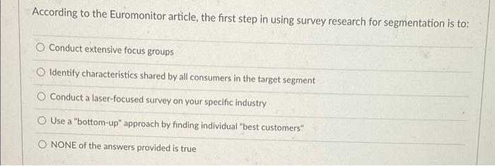 According to the Euromonitor article, the first step in using survey research