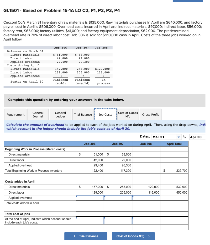 $506,000. Overhead costs incurred in April are: indirect materials, $97,000; indirect labor,
