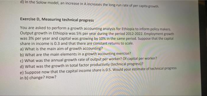 d) In the Solow model, an increase in A increases the long-run