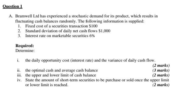 Question 1 A. Bramwell Ltd has experienced a stochastic demand for its