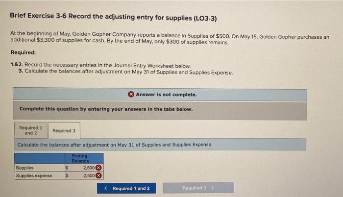 Brief Exercise 3-6 Record the adjusting entry for supplies (LO3-3) At the