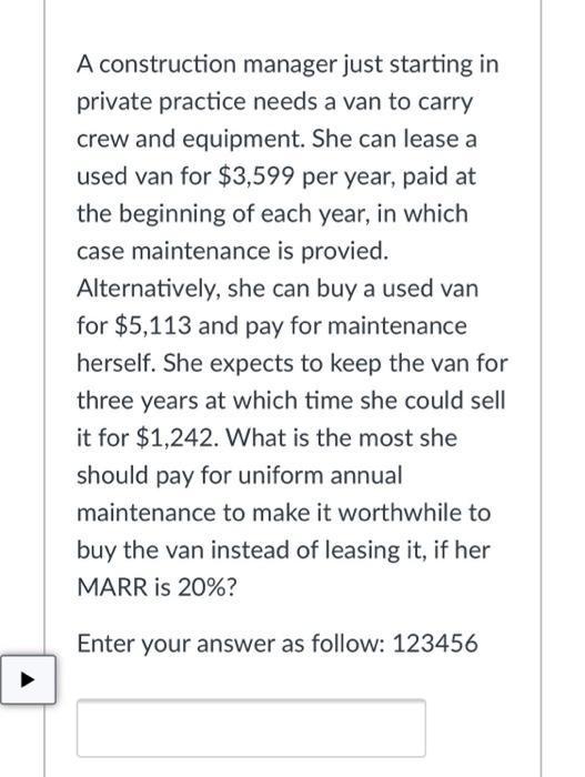 A construction manager just starting in private practice needs a van to