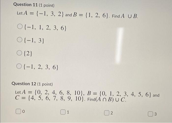 Question 11 (1 point) Let A = {-1, 3, 2} and B